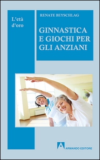 Ginnastica e giochi per l'anziano - Librerie.coop