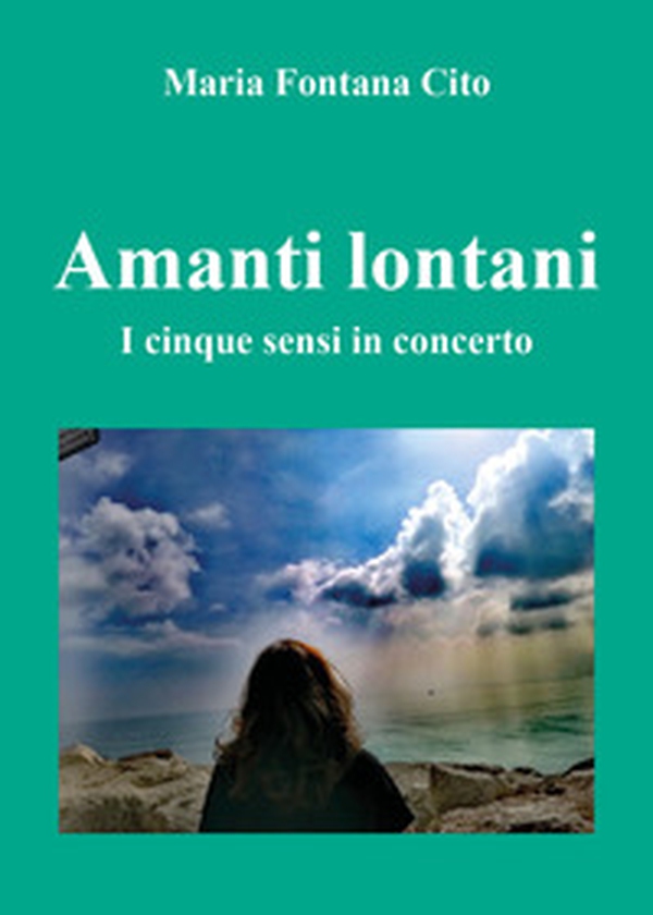 Amanti lontani. I cinque sensi in concerto - Librerie.coop Amanti lontani. I cinque sensi in concerto - Librerie.coop