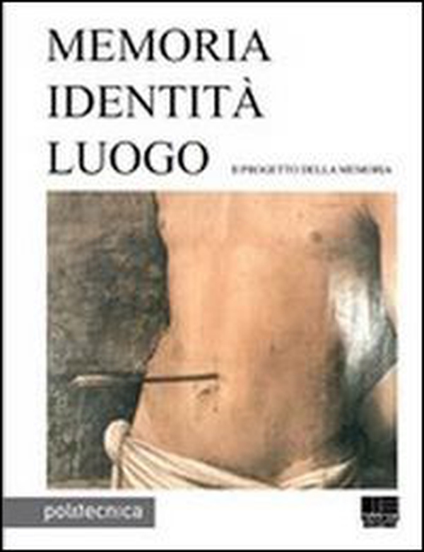 Memoria identità luogo - Librerie.coop Memoria identità luogo - Librerie.coop