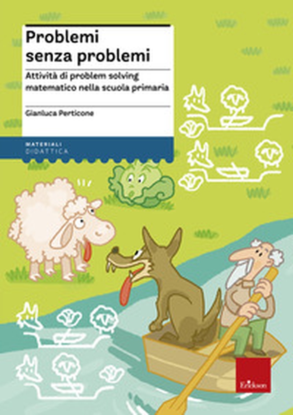 Problemi senza problemi. Attività di problem solving matematico nella Scuola primaria - Librerie.coop Problemi senza problemi. Attività di problem solving matematico nella Scuola primaria - Librerie.coop
