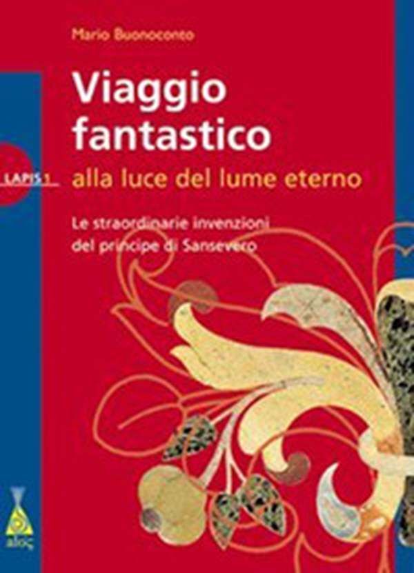 Viaggio fantastico alla luce del lume eterno - Librerie.coop