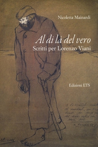 Al di là del vero. Scritti per Lorenzo Viani - Librerie.coop