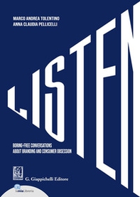 Listen. Boring-free conversations about branding and consumer obsession - Librerie.coop Listen. Boring-free conversations about branding and consumer obsession - Librerie.coop