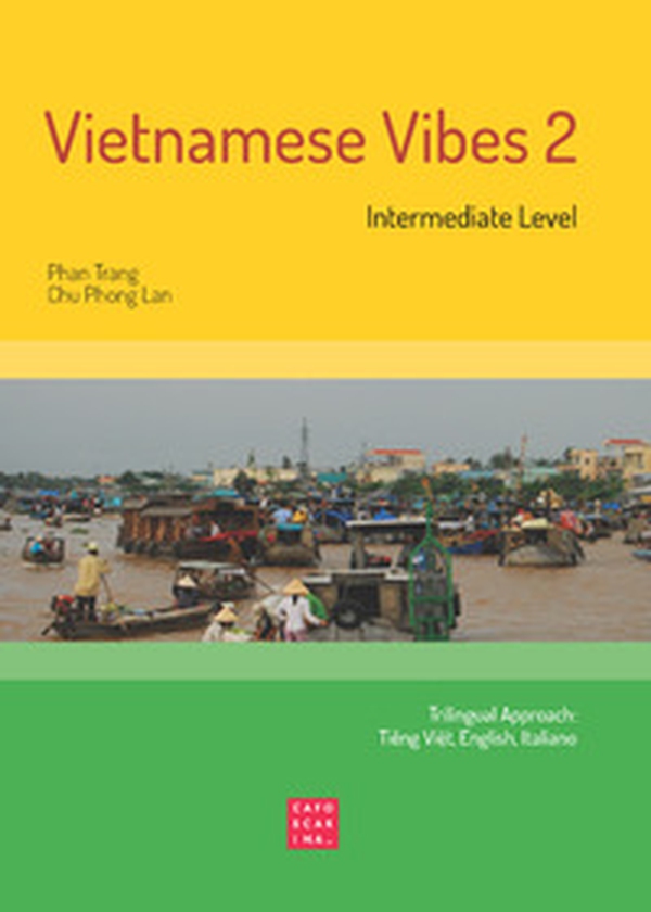 Vietnamese Vibes 2. Intermediate level - Librerie.coop Vietnamese Vibes 2. Intermediate level - Librerie.coop