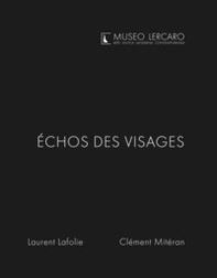 Echos des visages. Museo Lercaro - Librerie.coop