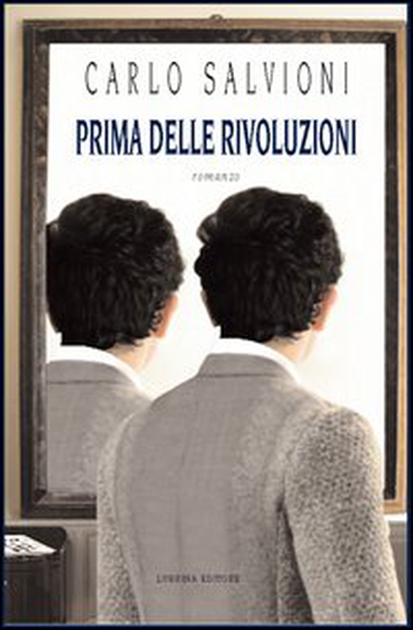 Prima delle rivoluzioni - Librerie.coop Prima delle rivoluzioni - Librerie.coop