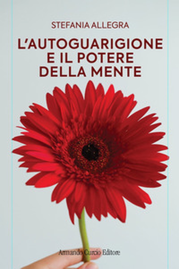 L'autoguarigione e il potere della mente - Librerie.coop