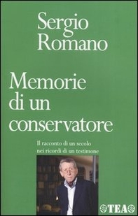 Memorie di un conservatore. Il racconto di un secolo nei ricordi di un testimone - Librerie.coop Memorie di un conservatore. Il racconto di un secolo nei ricordi di un testimone - Librerie.coop