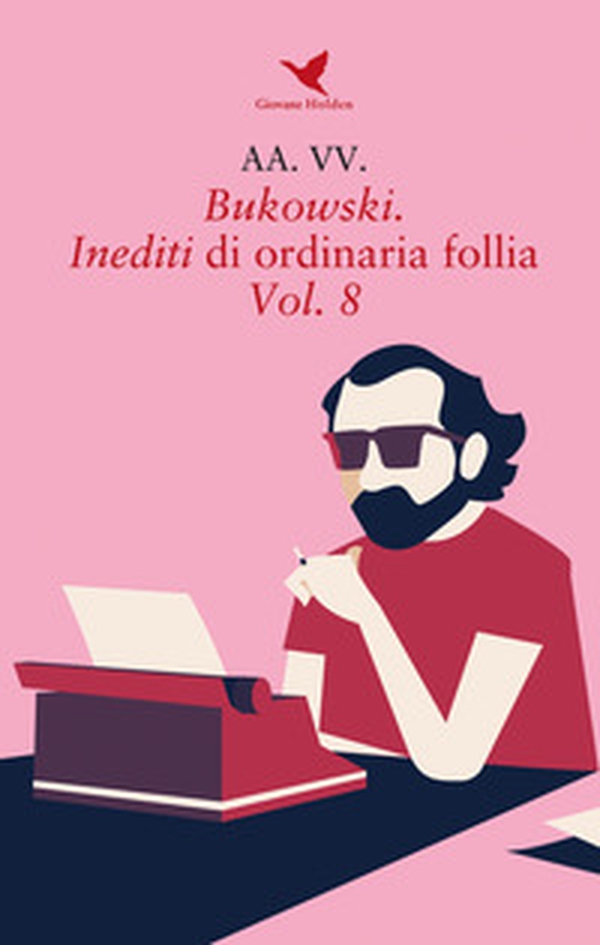 Bukowski. Inediti di ordinaria follia - Vol. 8 - Librerie.coop Bukowski. Inediti di ordinaria follia - Vol. 8 - Librerie.coop