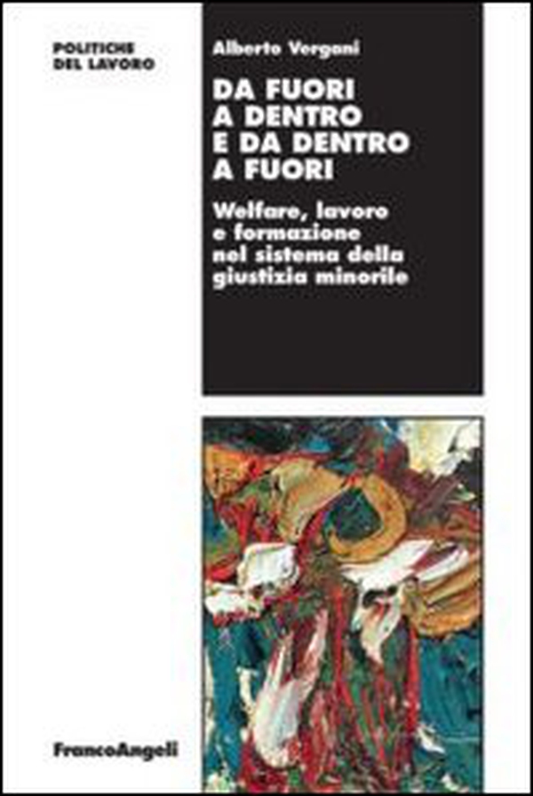 Da fuori a dentro e da dentro a fuori. Welfare, lavoro e formazione minorile - Librerie.coop Da fuori a dentro e da dentro a fuori. Welfare, lavoro e formazione minorile - Librerie.coop