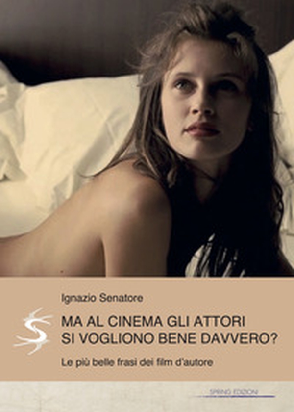 Ma al cinema gli attori si vogliono bene davvero? Le più belle frasi dei film d'autore - Librerie.coop Ma al cinema gli attori si vogliono bene davvero? Le più belle frasi dei film d'autore - Librerie.coop