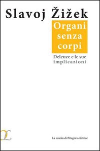 Organi senza corpi. Deleuze e le sue implicazioni - Librerie.coop