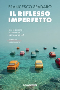 Il riflesso imperfetto - Librerie.coop