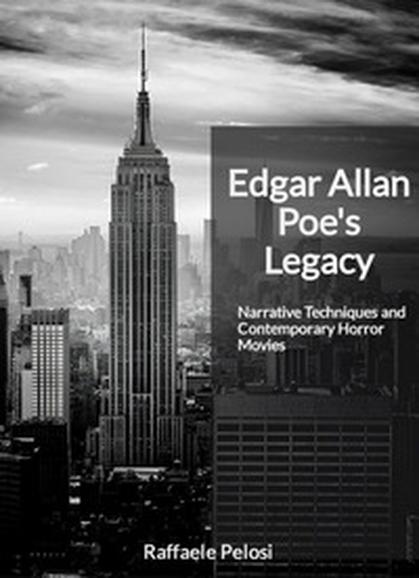 Edgar Allan Poe's legacy. Narrative techniques and contemporary horror movies - Librerie.coop Edgar Allan Poe's legacy. Narrative techniques and contemporary horror movies - Librerie.coop