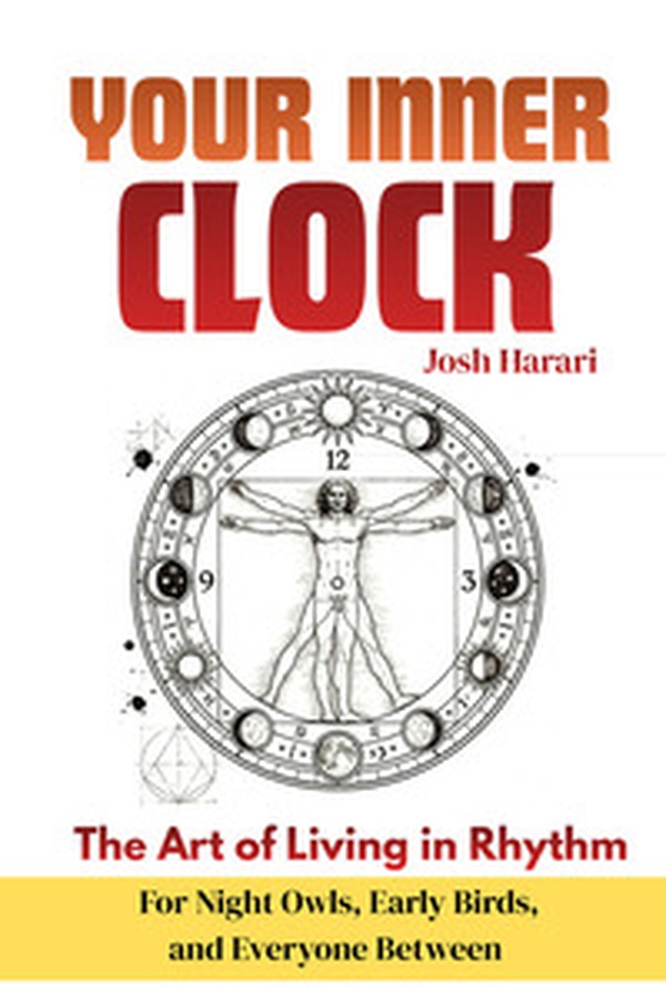 Your inner clock. The art of living in rhythm for night owls, early birds, and everyone between - Librerie.coop