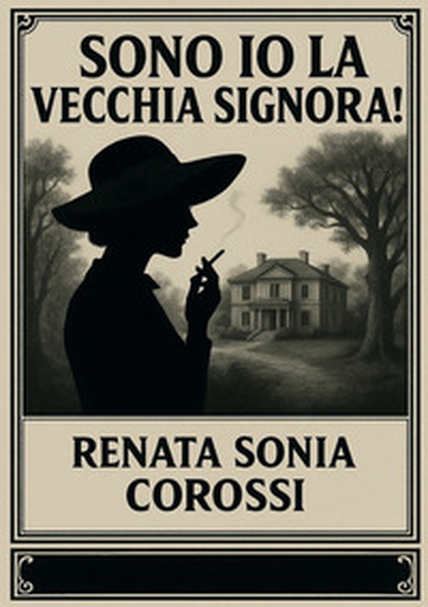 Sono io la vecchia signora - Librerie.coop Sono io la vecchia signora - Librerie.coop