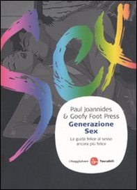 Generazione sex. La guida felice al sesso ancora più felice - Librerie.coop Generazione sex. La guida felice al sesso ancora più felice - Librerie.coop