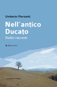 Nell'antico Ducato. Dodici racconti - Librerie.coop