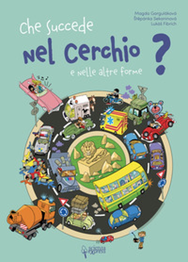 Che succede nel cerchio e nelle altre forme? - Librerie.coop Che succede nel cerchio e nelle altre forme? - Librerie.coop
