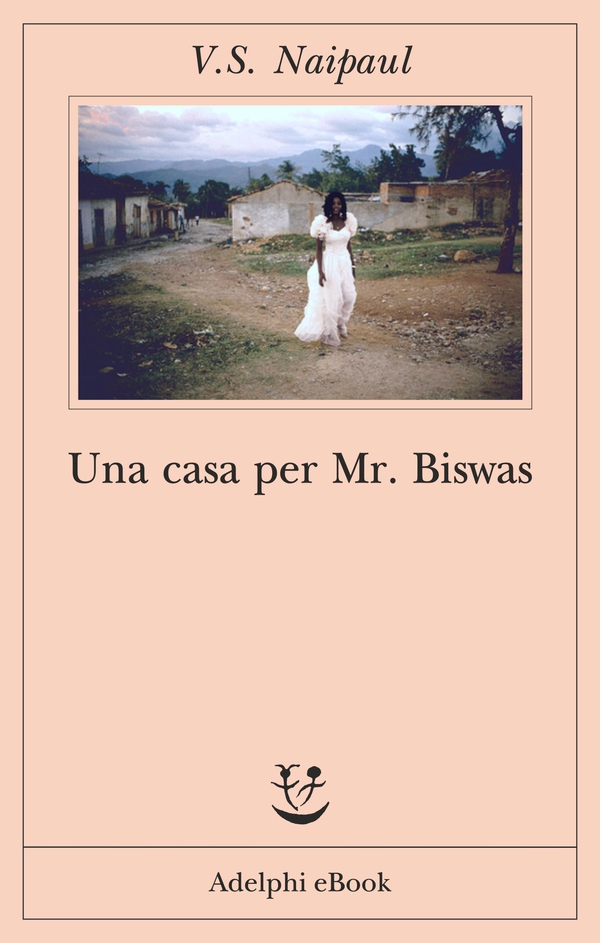 Una casa per Mr Biswas - Librerie.coop Una casa per Mr Biswas - Librerie.coop