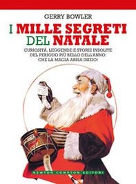 I mille segreti del Natale. Curiosità, leggende e storie insolite del periodo più bello dell'anno: che la magia abbia inizio! - Librerie.coop I mille segreti del Natale. Curiosità, leggende e storie insolite del periodo più bello dell'anno: che la magia abbia inizio! - Librerie.coop