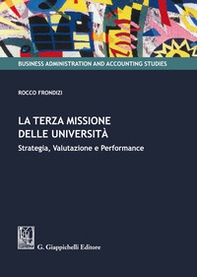 La terza missione delle Università. Strategia, valutazione e performance - Librerie.coop
