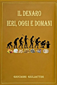 Il denaro: ieri, oggi e domani - Librerie.coop
