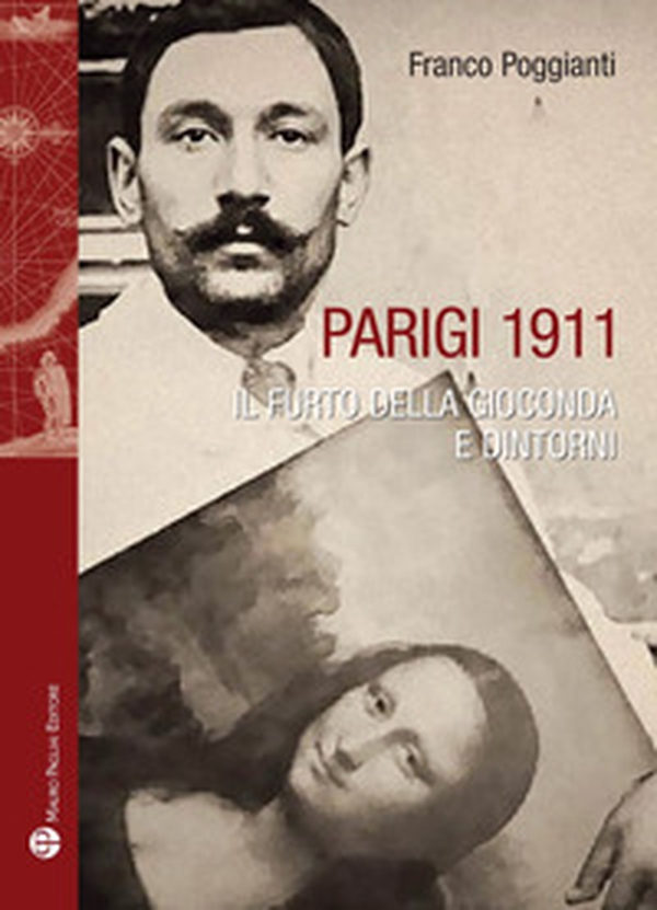 Parigi 1911. Il furto della Gioconda e dintorni - Librerie.coop Parigi 1911. Il furto della Gioconda e dintorni - Librerie.coop
