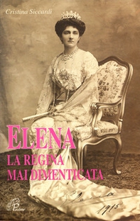 Elena la regina mai dimenticata - Librerie.coop
