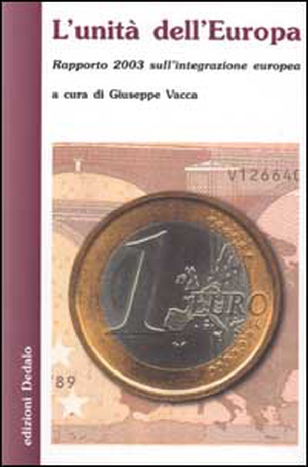 L'unità dell'Europa. Rapporto 2003 sull'integrazione europea - Librerie.coop L'unità dell'Europa. Rapporto 2003 sull'integrazione europea - Librerie.coop