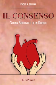 Il consenso. Storia sottovoce di un dubbio - Librerie.coop Il consenso. Storia sottovoce di un dubbio - Librerie.coop