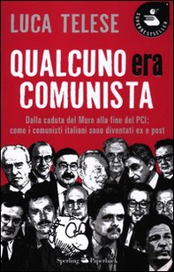 Qualcuno era comunista. Dalla caduta del Muro alla fine del PCI: come i comunisti italiani sono diventati ex e post - Librerie.coop