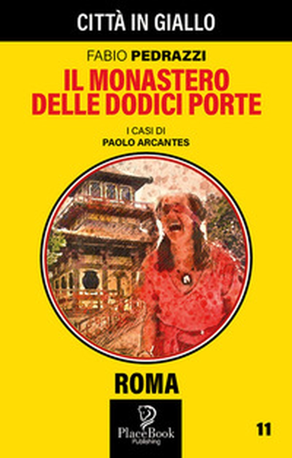 Il monastero delle dodici porte. I casi di Paolo Arcantes - Librerie.coop Il monastero delle dodici porte. I casi di Paolo Arcantes - Librerie.coop