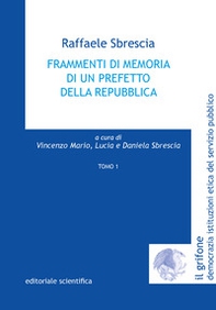 Frammenti di memoria di un prefetto della repubblica - Vol. 1 - Librerie.coop
