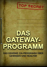 Das Gateway-Programm. Das geheime CIA-programm über gewissen und realität - Librerie.coop