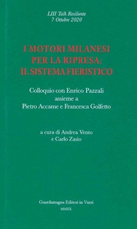 I motori milanesi per la ripresa: il sistema fieristico. Colloquio con Enrico Pazzali assieme a Pietro Accame e Francesca Golfetto - Librerie.coop