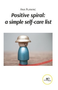 Positive spiral: simple self-care list - Librerie.coop