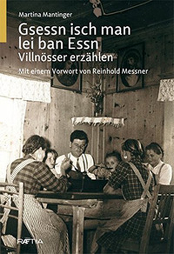 Gsessn isch man lei ban essn. Villnösser erzählen - Librerie.coop
