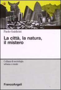 La città, la natura, il mistero - Librerie.coop