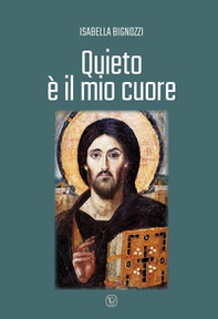 Quieto è il mio cuore - Librerie.coop