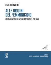 Alle origini del femminicidio. Le femmine fatali nella letteratura italiana - Librerie.coop
