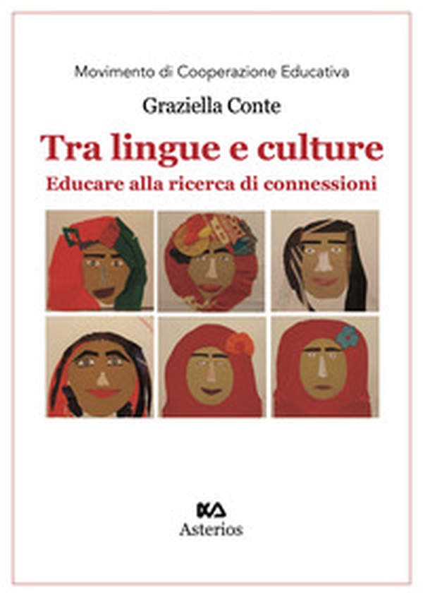 Tra lingue e culture. Educare alla ricerca di connessioni - Librerie.coop Tra lingue e culture. Educare alla ricerca di connessioni - Librerie.coop