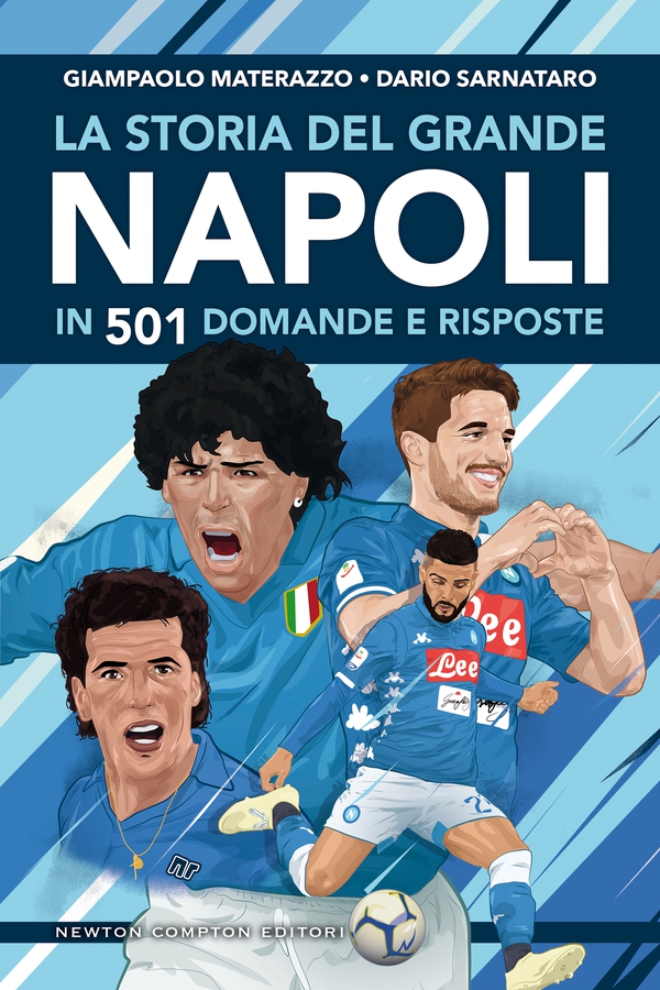 La storia del grande Napoli in 501 domande e risposte - Librerie.coop La storia del grande Napoli in 501 domande e risposte - Librerie.coop