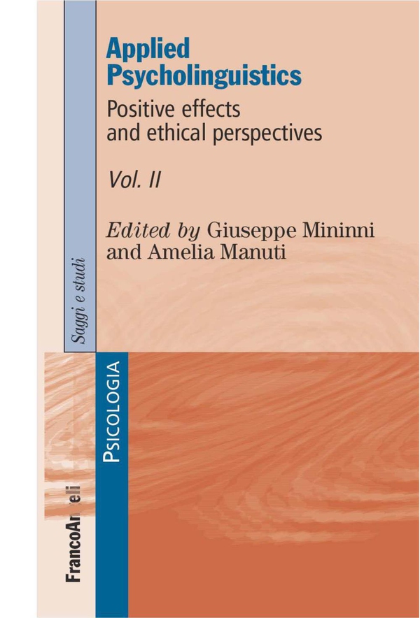 Applied Psycholinguistics. Positive effects and ethical perspectives. Volume II - Librerie.coop Applied Psycholinguistics. Positive effects and ethical perspectives. Volume II - Librerie.coop