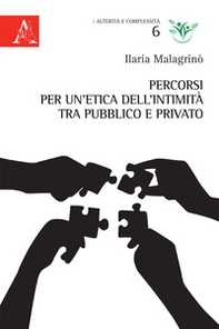 Percorsi per un'etica dell'intimità tra pubblico e privato - Librerie.coop