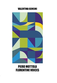 Piero Mottola. Florentine voices - Librerie.coop