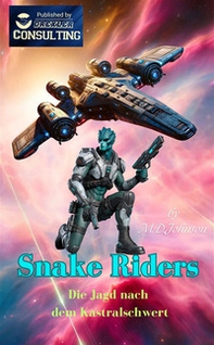 Snake Riders. Die Jagd nach dem Kastralschwert - Librerie.coop