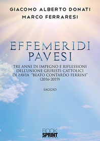 Effemeridi Pavesi. Tre anni di impegno e riflessioni dell'unione giuristi cattolici di Pavia «Beato Contardo Ferrini» (2016-2019) - Librerie.coop