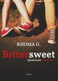 «Bittersweet», qualcuno come te... - Librerie.coop «Bittersweet», qualcuno come te... - Librerie.coop