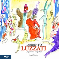 Labirinto Luzzati. Un percorso biografico - Librerie.coop